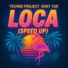 Loca (Speed Up)