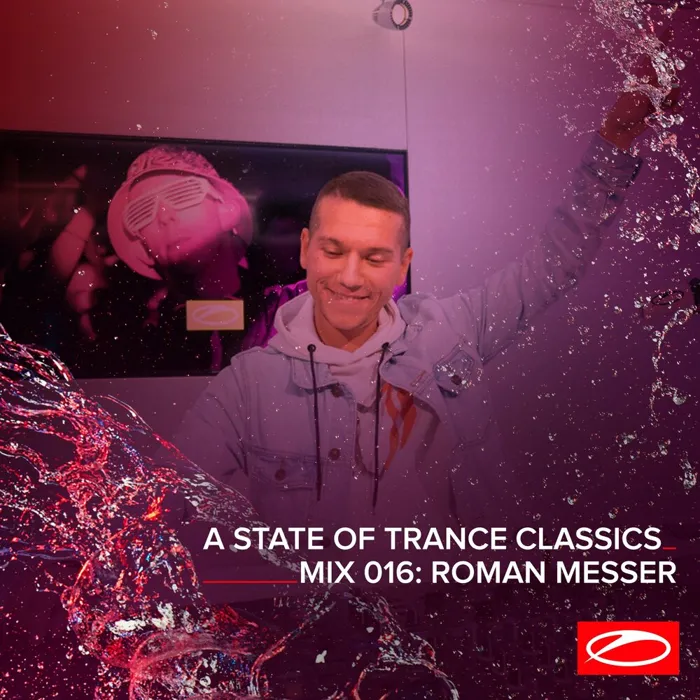 A State of Trance Classics - Mix 016: Roman Messer