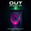Out (Speed Up)