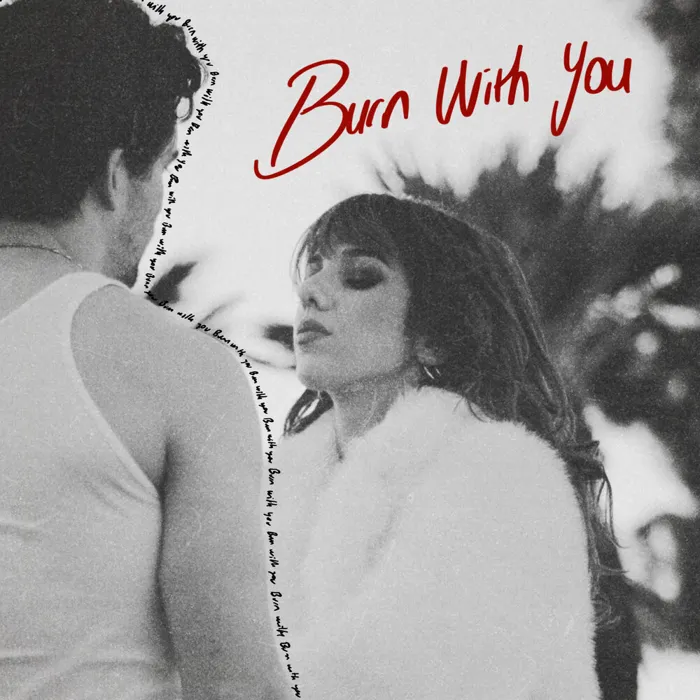 BURN WITH YOU