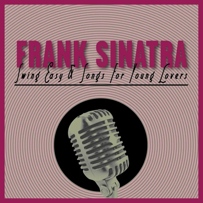 Swing Easy & Songs For Young Lovers