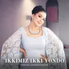 IKKIMIZ IKKI YONDO