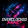 Overclocked Mind