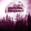 Unspoken Frequency