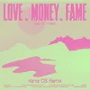 LOVE, MONEY, FAME