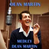 Dean Martin Medley 1: Just Kiss Me / For You / Good Mornin' Life / I Can't Give You Anythoing but Love / Pretty Baby / Once in a While / You get Me Crying Again / Innamorata / Beau James / The Object of my Affection / The Man who Plays the Mandolino / It' Dean Martin Medley 1: Just Kiss Me / For You / Good Mornin' Life / I Can't Give You Anythoing but Love / Pretty Baby / Once in a While / You get Me Crying Again / Innamorata / Beau James / The Object of my Affection / The Man who Plays the Mandolino / It'