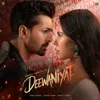 Deewaniyat (From "Ek Deewane Ki Deewaniyat")