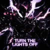 Turn The Lights Off