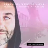 Teach Me How to Love