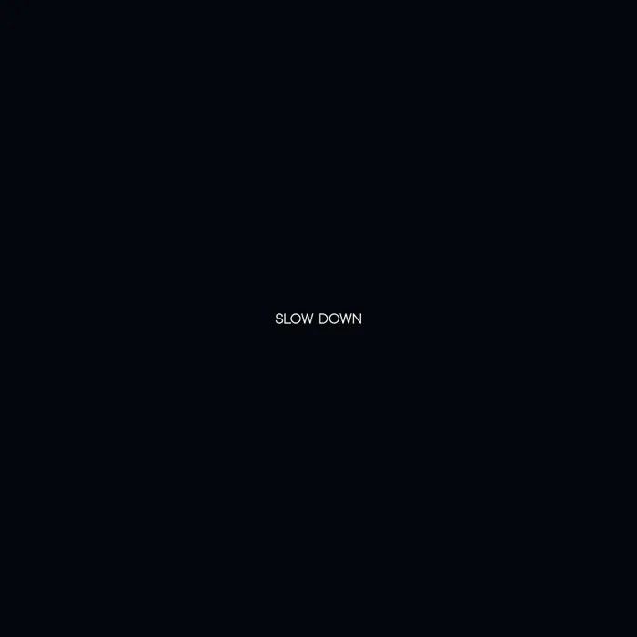 Slow Down