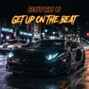 Get up on the beat
