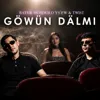 Göwün dälmi (feat. Twist)