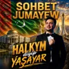Halkym diýip ýaşaýar