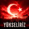 YÜKSELİRİZ