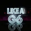 Like A G6