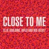 Close To Me