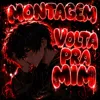 MONTAGEM VOLTA PRA MIM