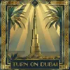 TURN ON DUBAI