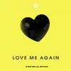 Love me again