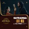 Satranga Lofi Mix