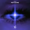 Not Alone