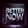 Better Now