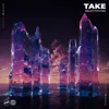 Take