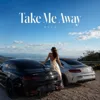 Take Me Away