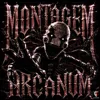 MONTAGEM ARCANUM
