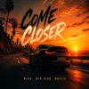 Come Closer