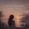 Somebody Like You