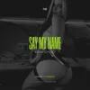 Say My Name