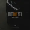 I Need Dont Need