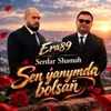 Sen ýanymda bolsaň (feat. Serdar Shamah)