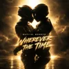Wherever The Time