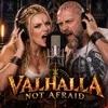 Valhalla Not Afraid
