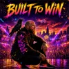 Built To Win