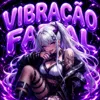 VIBRAÇÃO FATAL