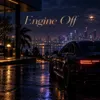 Engine Off