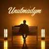 Unutmadym