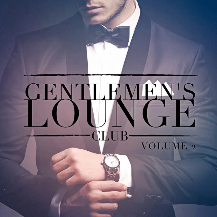 Gentlemen's Lounge Club, Vol. 2 (Listen to the Relaxing Sounds of Lounge Music)