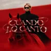 Cuando lo canto