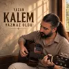 Yazan Kalem Yazmaz Oldu