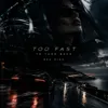 Too Fast to Turn Back