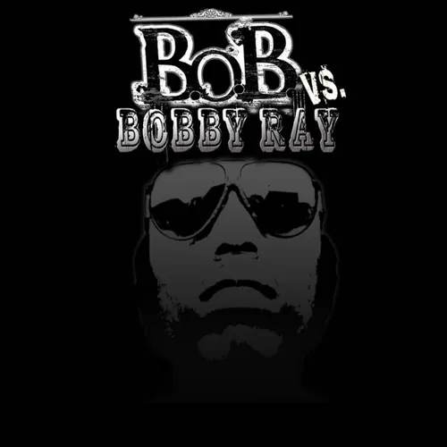 B.o.B vs. Bobby Ray