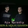 Aýa seredip (feat. Mekan Annaýew)