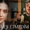 Bes etmedim (feat. Jahan Bagşy)