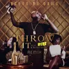 Throw It (Remix; feat. B.O.B & Bando Jonez)