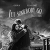 Let Somebody Go (Single Version)