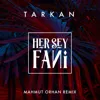 Her Şey Fani (Mahmut Orhan Remix)